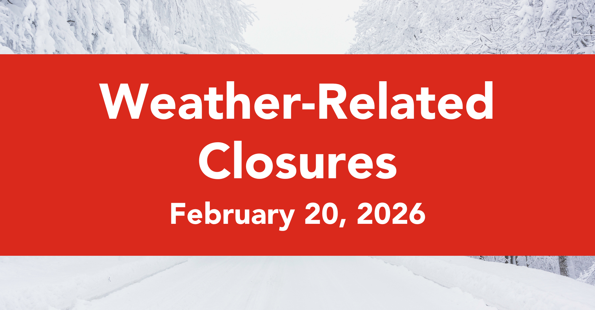Wintery trees with a banner that says weather-related closures